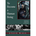 To Become a Human Being: The Message of Tadodaho Chief Leon Shenandoah
