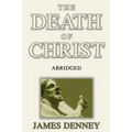The Death of Christ, Abridged