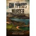 The Galapagos Murder: The Murder Mystery That Rocked the Equator