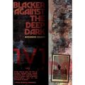 Blacker Against the Deep Dark
