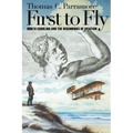 First to Fly: North Carolina and the Beginnings of Aviation