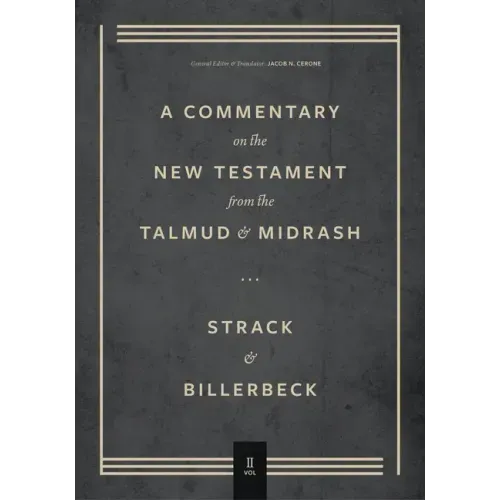 Commentary on the New Testament from the Talmud and Midrash: Volume 2, Mark Through Acts