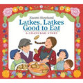 Latkes, Latkes, Good to Eat Board Book: A Hanukkah Holiday Book for Kids