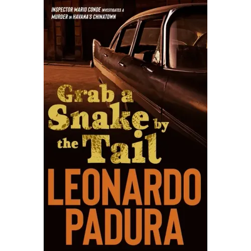 Grab a Snake by the Tail: A Murder in Havana's Chinatown