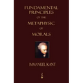 Fundamental Principles of the Metaphysic of Morals