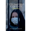 Coronavirus COVID-19: A Short Story