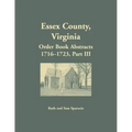 Essex County, Virginia Order Book Abstracts 1716-1723, Part III