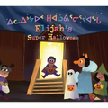 Elijah's Super Halloween: Bilingual Inuktitut and English Edition
