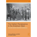 The Harlem Renaissance in the American West: The New Negro's Western Experience