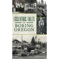 Eccentric Tales of Boring, Oregon