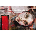 Every Wall Is a Door: Urban Art: Artists - Works - Stories