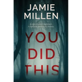 You Did This