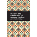 The Life and Adventures of Joaquín Murieta