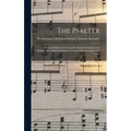 The Psalter: A Revised Edition of the Scottish Metrical Version of the Psalms, With Additional Psalm Versions; With Accompanying Tunes