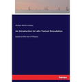 An Introduction to Latin Textual Emendation: based on the text of Plautus