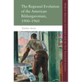 The Regional Development of the American Bildungsroman, 1900-1960