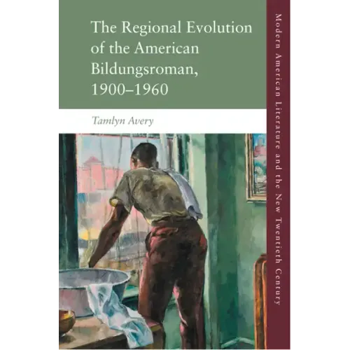 The Regional Development of the American Bildungsroman, 1900-1960