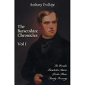 The Barsetshire Chronicles, Volume One, Including: The Warden, Barchester Towers, Doctor Thorne and Framley Parsonage