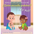 ¿Quién necesita pañales? ¡Yo no!: ¡Un libro para cantar junto y gritar en voz alta!