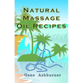 Natural Massage Oil Recipes