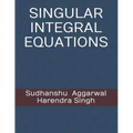 Singular Integral Equations