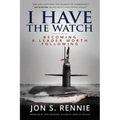 I Have the Watch: Becoming a Leader Worth Following