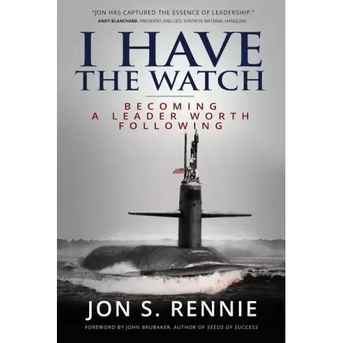 I Have the Watch: Becoming a Leader Worth Following