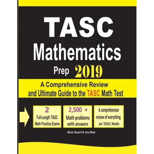 TASC Mathematics Prep 2019: A Comprehensive Review and Ultimate Guide to the TASC Math Test