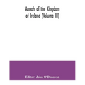 Annals of the kingdom of Ireland (Volume III)