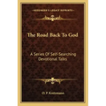 The Road Back to God: A Series of Self-Searching Devotional Talks