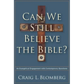 Can We Still Believe the Bible?: An Evangelical Engagement with Contemporary Questions