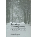 Retracing a Winter's Journey: Franz Schubert's Winterreise