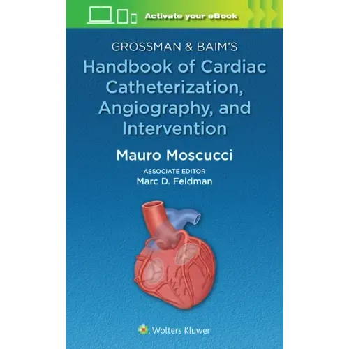Grossman & Baim's Handbook of Cardiac Catheterization, Angiography, and Intervention