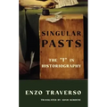 Singular Pasts: The I in Historiography