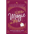 To All the Magic in Me: A Collection of Love Letters to All of Life's Emotions