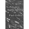 Polymer Applications in Fuel Cells