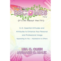 When Work Becomes You (It's All About the Fit!): S.I.X. Essential Attitudes