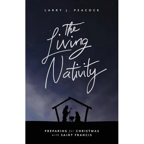 The Living Nativity: Preparing for Christmas with Saint Francis
