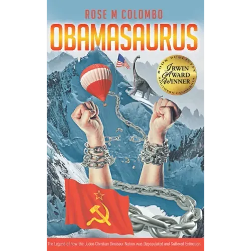 Obamasaurus: The Legend of How the Judeo-Christian Dinosaur Nation Was Depopulated and Suffered Extinction