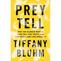 Prey Tell: Why We Silence Women Who Tell the Truth and How Everyone Can Speak Up