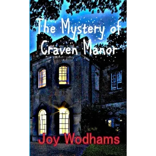 The Mystery of Craven Manor: An Adventure Story for 9 to 13 year olds