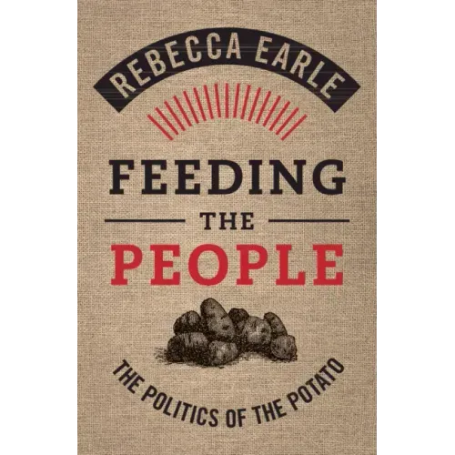 Feeding the People: The Politics of the Potato