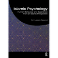 Islamic Psychology: Human Behaviour and Experience from an Islamic Perspective