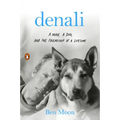 Denali: A Man, a Dog, and the Friendship of a Lifetime