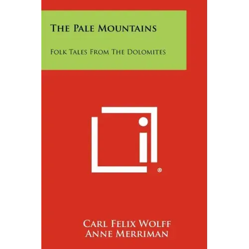 The Pale Mountains: Folk Tales From The Dolomites