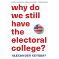Why Do We Still Have the Electoral College?
