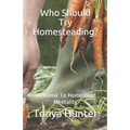 Who Should Try Homesteading: Welcome To Homestead Mentality