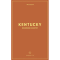 Wildsam Field Guides: Kentucky Bourbon Country