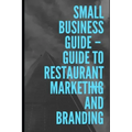 Guide To Restaurant Marketing & Branding