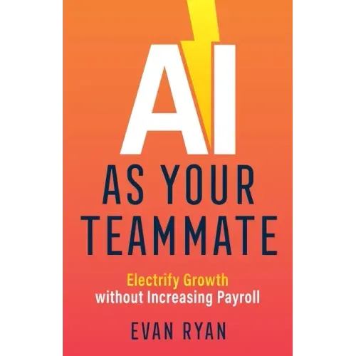 AI as Your Teammate: Electrify Growth without Increasing Payroll